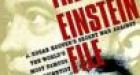 The Einstein File: FBI Campaign against Albert Einstein Revealed!